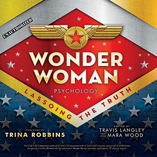 Wonder Woman Psychology Audiolibro Por Trina Robbins - foreword, Travis Langley - editor, Mara Wood - editor arte de portada