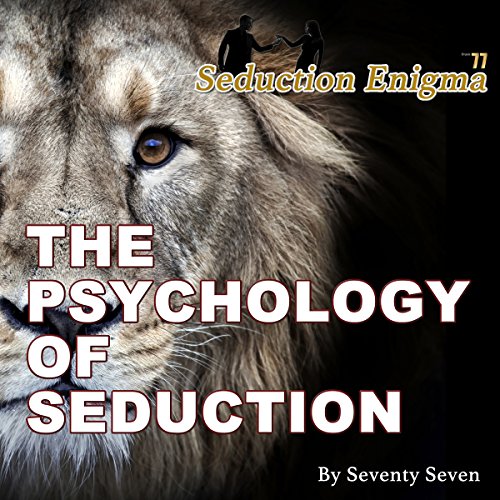 The Psychology of Seduction: Being the Alpha Male Audiolibro Por Seventy Seven arte de portada