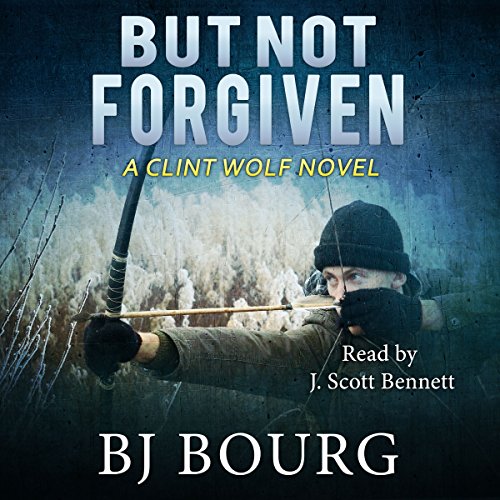 But Not Forgiven Audiobook By BJ Bourg cover art