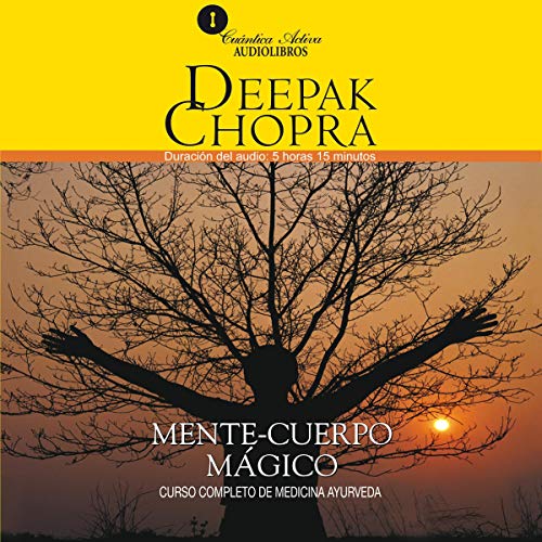 Mente y Cuerpo Mágico [Magical Mind, Magical Body] Audiobook By Deepak Chopra MD cover art