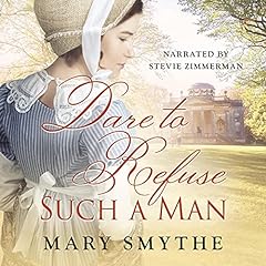 Dare to Refuse Such a Man Audiobook By Mary Smythe cover art