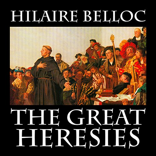 The Great Heresies Audiolibro Por Hilaire Belloc arte de portada