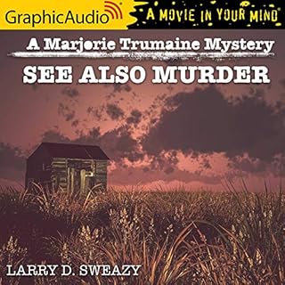 See Also Murder [Dramatized Adaptation] Audiobook By Larry D. Sweazy cover art