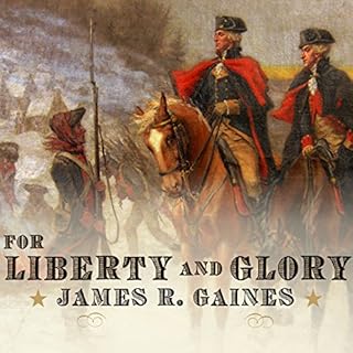 For Liberty and Glory Audiobook By James R. Gaines cover art