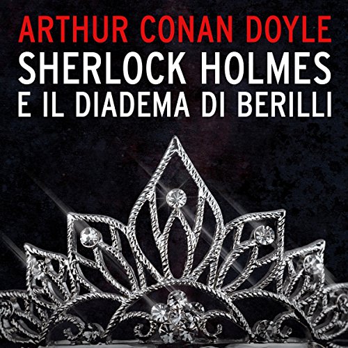 Sherlock Holmes e il diadema di Berilli cover art