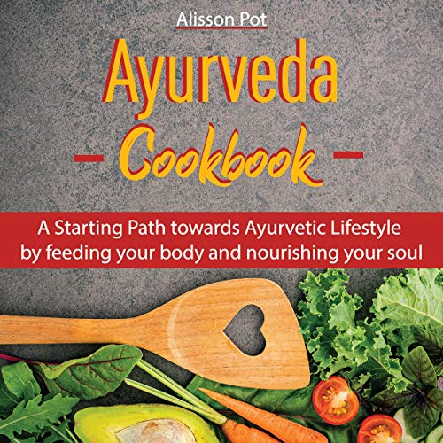 Ayurveda Cookbook Audiolibro Por Alisson Pot arte de portada