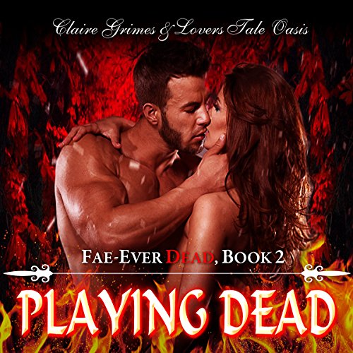 Playing Dead Audiobook By Claire Grimes, Lovers Tale Oasis cover art