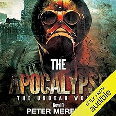 The Apocalypse: The Undead World Novel 1 (Volume 1) Audiobook By Peter Meredith cover art