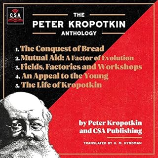 The Peter Kropotkin Anthology (Annotated) Audiobook By Peter Kropotkin, CSA Publishing cover art