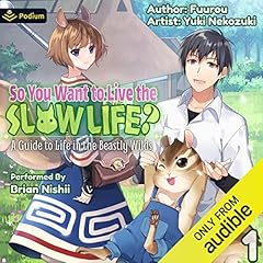 So You Want to Live the Slow Life? A Guide to Life in the Beastly Wilds, Vol. 1 Audiolibro Por Fuurou arte de portada