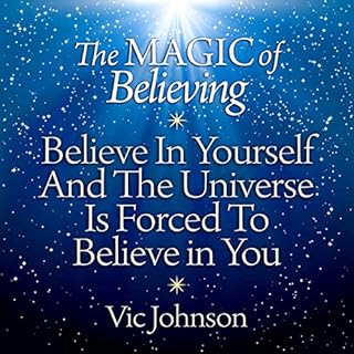 The Magic of Believing Audiobook By Vic Johnson cover art