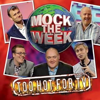 Mock the Week: Too Hot for TV 1 Audiobook By Dara O'Briain, Hugh Dennis, Frankie Boyle, Russell Howard cover art