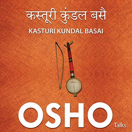 Kasturi Kundal Basai Audiobook By OSHO cover art