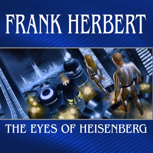 The Eyes of Heisenberg Audiobook By Frank Herbert cover art