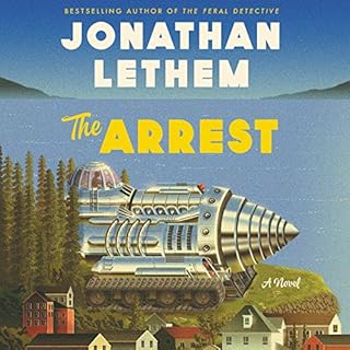 The Arrest Audiobook By Jonathan Lethem cover art