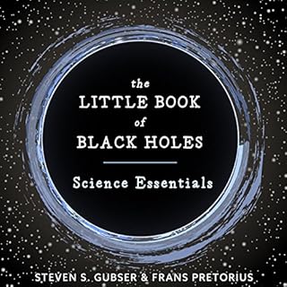 The Little Book of Black Holes Audiobook By Steven S. Gubser, Frans Pretorius cover art