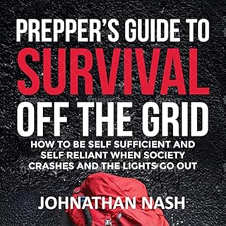 Prepper's Guide to Survival Off the Grid Audiobook By Johnathan Nash cover art