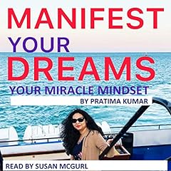 Manifest Your Dreams: Your Miracle Mindset cover art