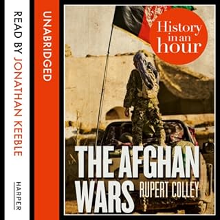 The Afghan Wars: History in an Hour Audiolibro Por Rupert Colley arte de portada