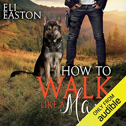 How to Walk Like a Man Audiobook By Eli Easton cover art