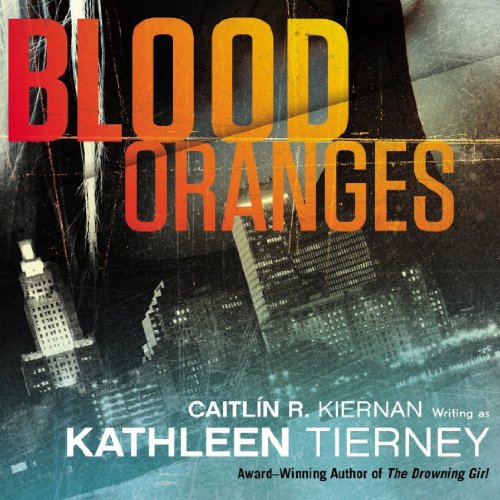 Blood Oranges Audiobook By Kathleen Tierney cover art