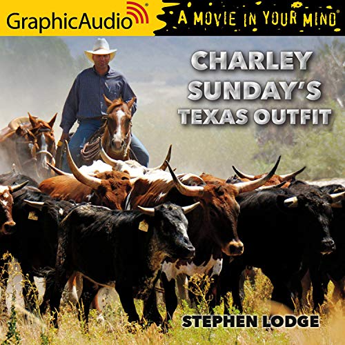 Charley's Sunday Texas Outfit [Dramatized Adaptation] Audiolivro Por Stephen Lodge capa