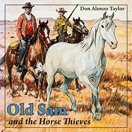 Old Sam and the Horse Thieves Audiolibro Por Don Alonzo Taylor arte de portada