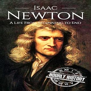 Isaac Newton: A Life from Beginning to End Audiobook By Hourly History cover art