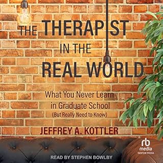 The Therapist in the Real World Audiobook By Jeffrey A. Kottler cover art