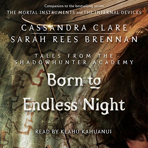 Born to Endless Night Audiobook By Cassandra Clare, Sarah Rees Brennan cover art