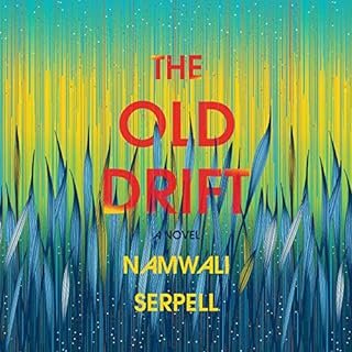 The Old Drift Audiobook By Namwali Serpell cover art