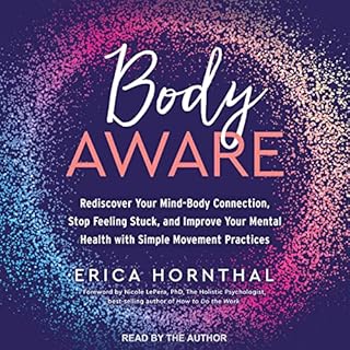 Body Aware Audiobook By Erica Hornthal, Nicole LePera PhD - foreword cover art