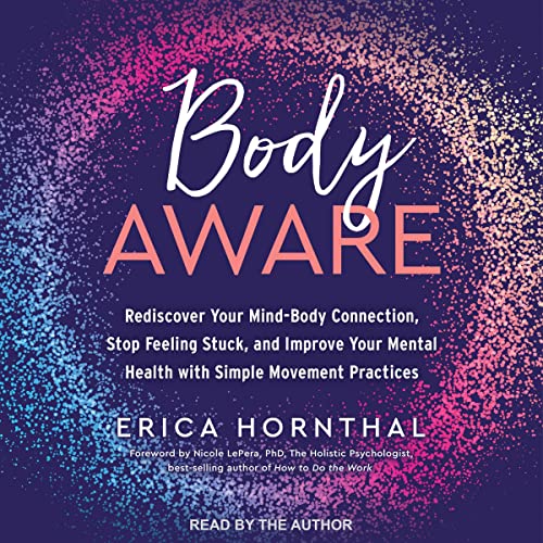 Body Aware Audiobook By Erica Hornthal, Nicole LePera PhD - foreword cover art