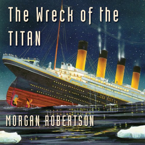 The Wreck of the Titan Audiolivro Por Morgan Robertson capa