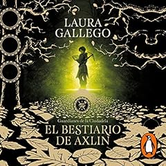 El bestiario de Axlin [Axlin's Bestiary] Audiolibro Por Laura Gallego arte de portada