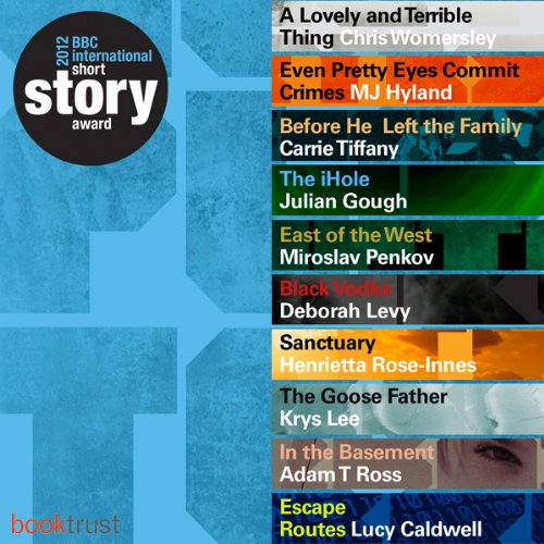 BBC International Short Story Award 2012 (Shortlist) Audiobook By AudioGO Ltd cover art