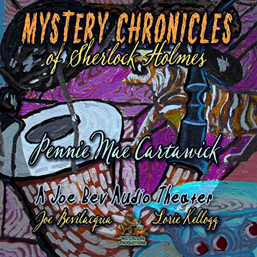 Mystery Chronicles of Sherlock Holmes, Extended Edition Audiobook By Pennie Mae Cartawick cover art