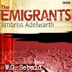 The Emigrants: Ambros Adelwarth (Dramatised) cover art