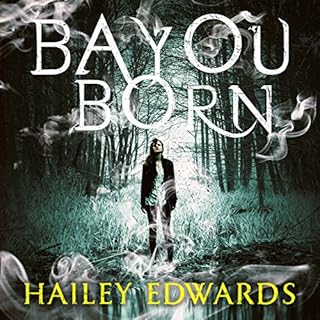 Bayou Born Audiobook By Hailey Edwards cover art