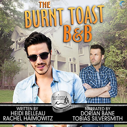 The Burnt Toast B&B: A Bluewater Bay Novel Audiobook By Heidi Belleau, Rachel Haimowitz cover art