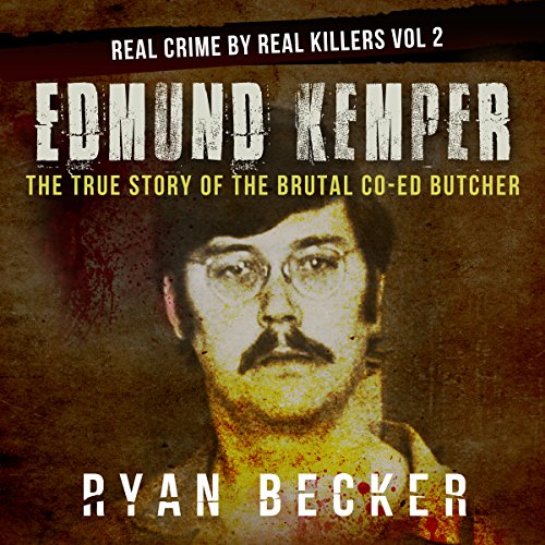 Edmund Kemper Audiobook By Ryan Becker cover art