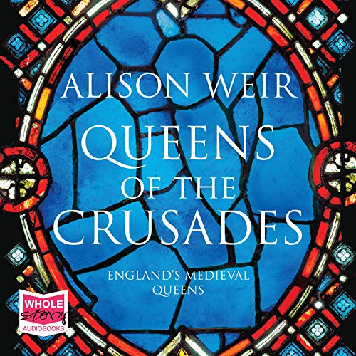 Page de couverture de Queens of the Crusades: Eleanor of Aquitaine and Her Successors