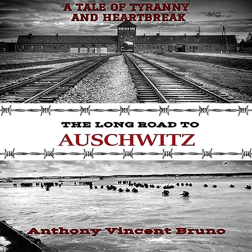 The Long Road to Auschwitz Audiolibro Por Anthony Vincent Bruno arte de portada