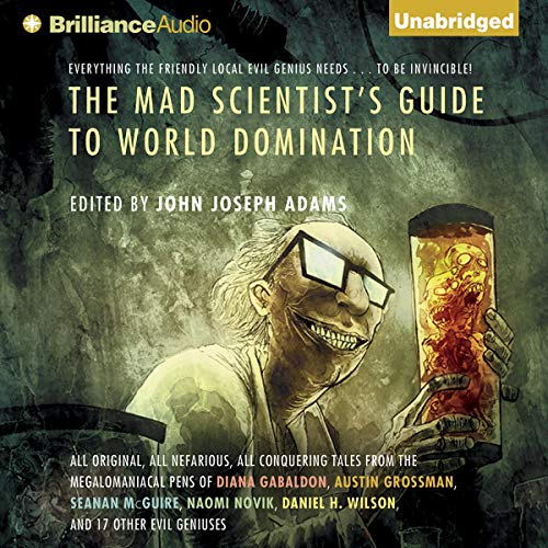 The Mad Scientist's Guide to World Domination Audiobook By John Joseph Adams - editor cover art