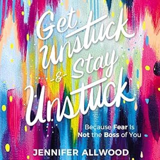 Get Unstuck and Stay Unstuck Audiolibro Por Jennifer Allwood arte de portada