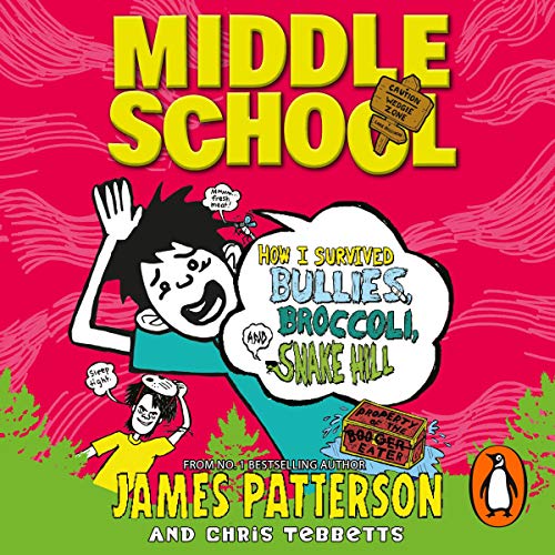 Middle School: How I Survived Bullies, Broccoli and Snake Hill cover art