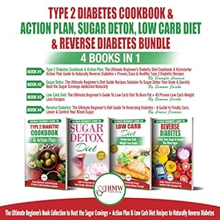 The Ultimate Beginner’s Book Collection to Beat Sugar Cravings + Low Carb Diet Recipes: 4 Books in 1 Bundle Audiolibro 