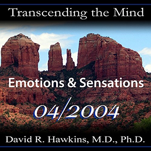 Transcending the Mind Series: Emotions & Sensations Audiobook By David R. Hawkins MD cover art