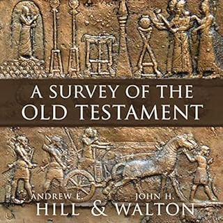 A Survey of the Old Testament (Fourth Edition) Audiolibro Por Andrew E. Hill, John H. Walton arte de portada