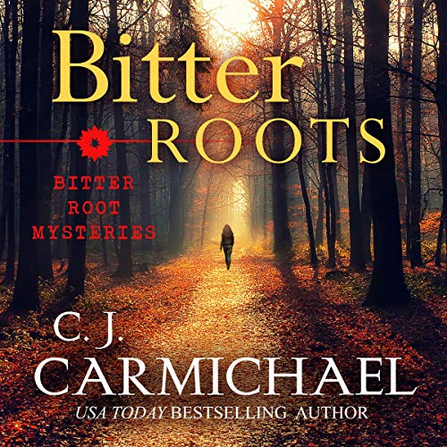 Bitter Roots Audiobook By C. J. Carmichael cover art